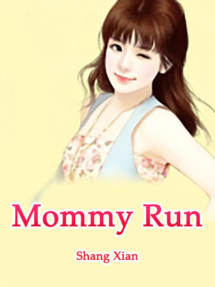 Mommy, Run!